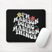 Im Madison Doing Madison Things Funny Mother's Day Mousepad (Mit Mouse)