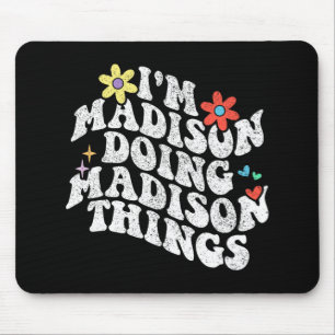 Im Madison Doing Madison Things Funny Mother's Day Mousepad