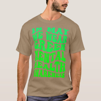 Im Mai tragen wir ein grünes Bewusstsein für psych T-Shirt