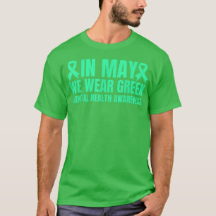 Im Mai tragen wir ein grünes Bewusstsein für psych T-Shirt