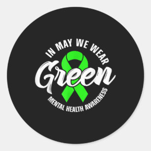 Im Mai tragen wir eine grüne Mental Health S Aware Runder Aufkleber