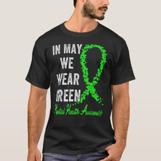 Im Mai tragen wir Grün für psychische Gesundheit T-Shirt