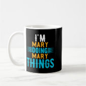 I'm Mary Doing Mary Things Name Mary Kaffeetasse (Links)