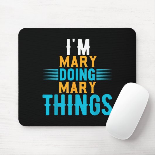 I'm Mary Doing Mary Things Name Mary  Mousepad (Mit Mouse)