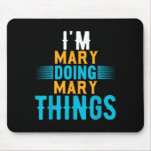 I'm Mary Doing Mary Things Name Mary  Mousepad (Vorne)