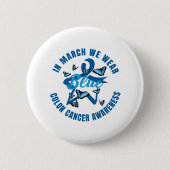 Im März tragen wir Blau für Colon Cancer Awareness Button (Vorderseite)