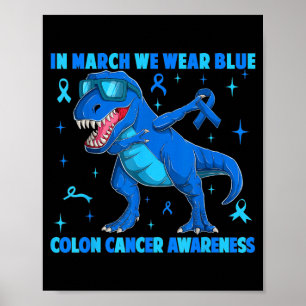Im März tragen wir Blau T-Rex Dinosaurier Darmkreb Poster