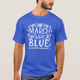 Im März tragen wir ein blaues Kolon-Krebsbewusstse T-Shirt