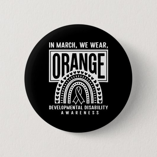 Im März tragen wir eine orange Entwicklungsbehinde Button (Vorderseite)