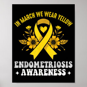 Im März tragen wir Gelb für Endometriose-Bewusstse Poster