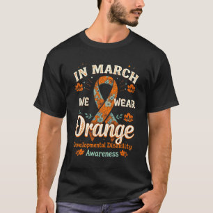 Im März tragen wir Orange - Entwicklungsstörungen T-Shirt