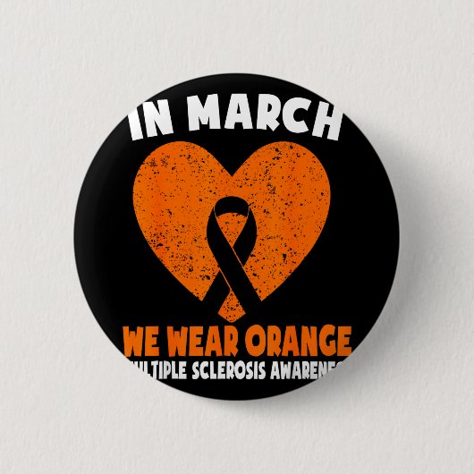 Im März tragen wir Orange MS Multiple Sklerose Button (Vorderseite)