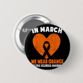 Im März tragen wir Orange MS Multiple Sklerose Button (Vorne & Hinten)