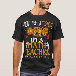 Im Mathematiklehrer ist mein Beruf Beängstigend ge T-Shirt