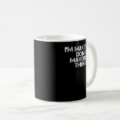 I'M MAVERICK DOING MAVERICK THINGS Funny Birthday  Kaffeetasse (VorderseiteRechts)