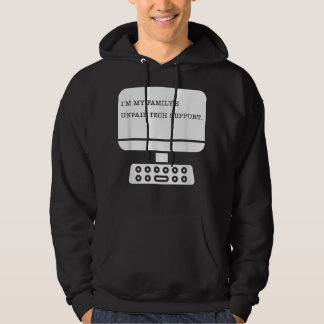 Im meiner Familie unbezahlter technischer Support  Hoodie