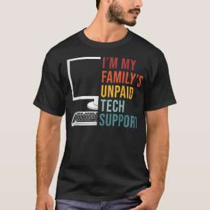 Im meiner Familie unbezahlter technischer Support  T-Shirt