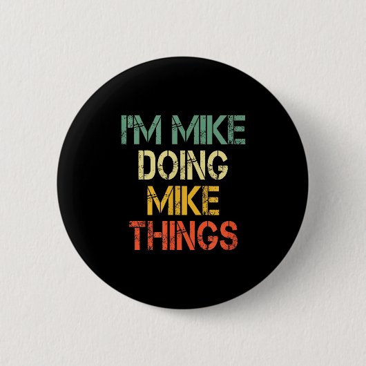 I'm Mike Doing Mike Things Funny Christmas Birthda Button (Vorderseite)