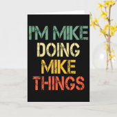 I'm Mike Doing Mike Things Funny Christmas Birthda Karte (Gelbe Blume)