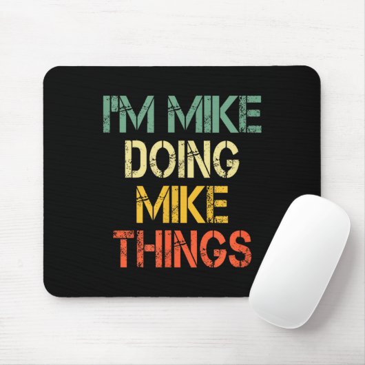 I'm Mike Doing Mike Things Funny Christmas Birthda Mousepad (Mit Mouse)