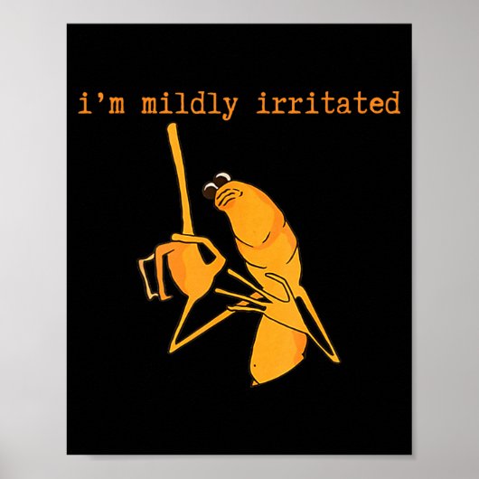 I'm Mildly Irritated Marcus The Worm Funny Marcus Poster (Vorne)