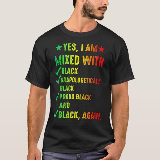 I'm Mixed With Black History Month Proud African M T-Shirt (Vorderseite)