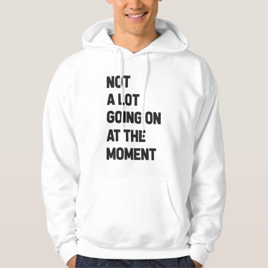 Im Moment ist nicht viel los Hoodie (Vorderseite)