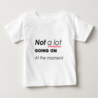 Im Moment nicht viel los - lustige Minimalis Baby T-shirt