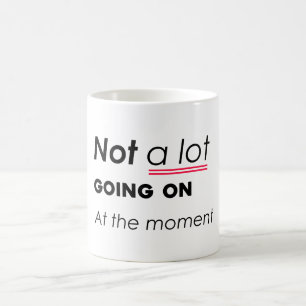 Im Moment nicht viel los - lustige Minimalis Kaffeetasse