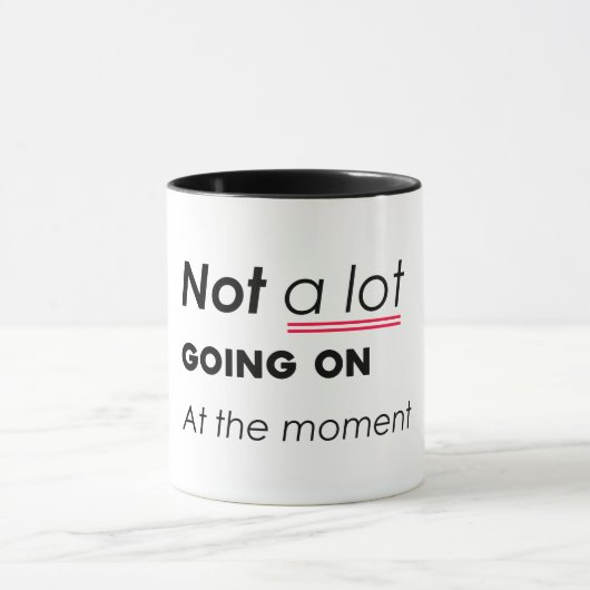 Im Moment nicht viel los - lustige Minimalis Tasse (Zentrum)