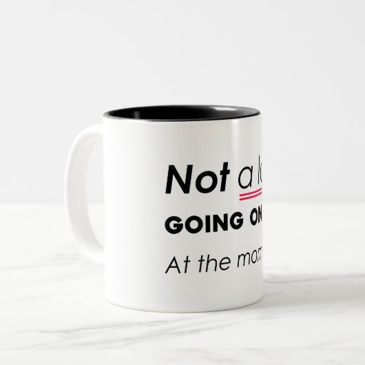 Im Moment nicht viel los - lustige Minimalis Zweifarbige Tasse (Vorderseite Links)