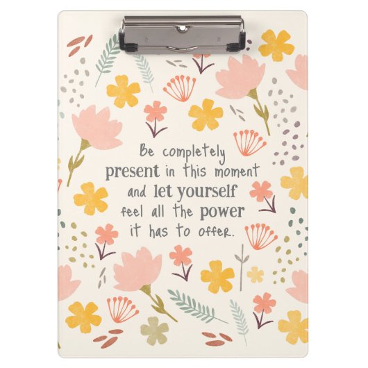 Im Moment präsent sein - inspirierende Worte Klemmbrett (Vorderseite)