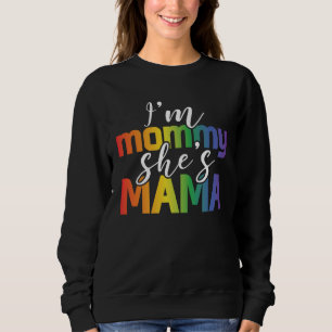 Im Mommy Shes Mama Mommy Und Mama Lesbisch LGBT Pr Sweatshirt