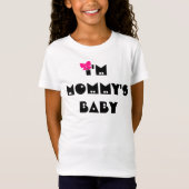 "I'm Mommy's Baby" (rosa Bogen) T-Shirt (Vorderseite)