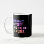 I'm Mom's Favorite Don't Be Mad Better Funny Sibli Kaffeetasse (Links)