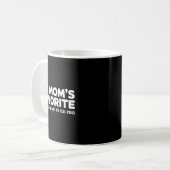 I'm Mom's Favorite She Told Me Not To Tell You Kaffeetasse (Vorderseite Links)
