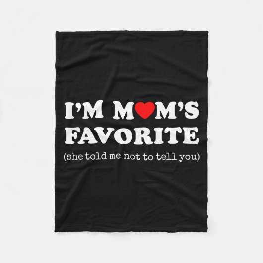 I'm Mom's Favorite She Told Me Not To Tell You Son Fleecedecke (Vorderseite)