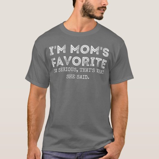 Im Moms Favoritehats What She Said Funny Daughter  T-Shirt (Vorderseite)