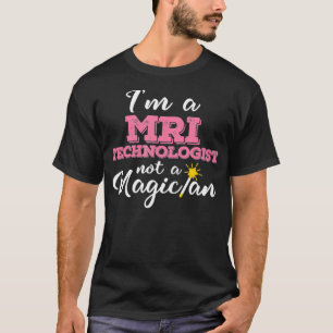 Im MRT-Techniker kein Magier MRI Tech Gif T-Shirt