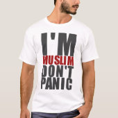 I'm Muslim, Don't Panic T-Shirt (Vorderseite)