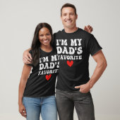 I'M My Dad'S Favorite Funny Sarcastic Child Father T-Shirt (Unisex)
