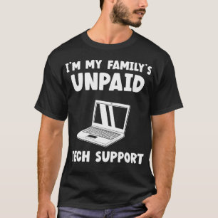 Im my Famillien Unbezahlter technischer Support IT T-Shirt