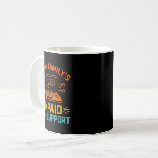 Im My Family’s Unpaid Tech Suprt It Engineer Compu Kaffeetasse (Vorderseite Links)