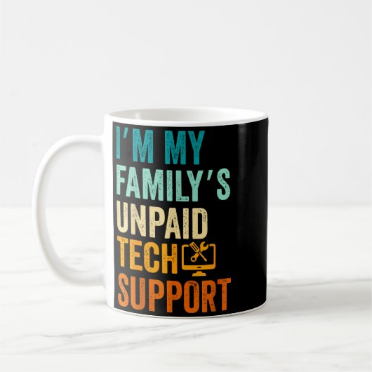 Im My Family’s Unpaid Tech Suprt It Engineer Compu Kaffeetasse (Links)