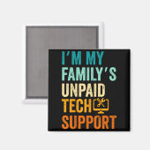 Im My Family’s Unpaid Tech Suprt It Engineer Compu Magnet (Vorderseite/Rückseite)