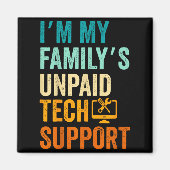 Im My Family’s Unpaid Tech Suprt It Engineer Compu Magnet (Vorne)