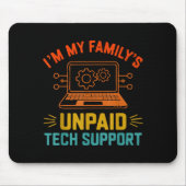 Im My Family’s Unpaid Tech Suprt It Engineer Compu Mousepad (Vorne)