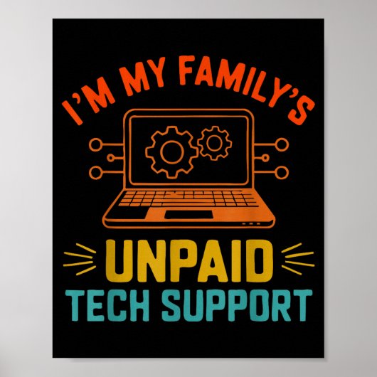 Im My Family’s Unpaid Tech Suprt It Engineer Compu Poster (Vorne)