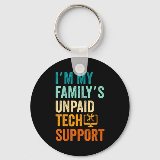 Im My Family’s Unpaid Tech Suprt It Engineer Compu Schlüsselanhänger (Vorderseite)