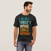 Im My Family’s Unpaid Tech Suprt It Engineer Compu T-Shirt (Vorne ganz)